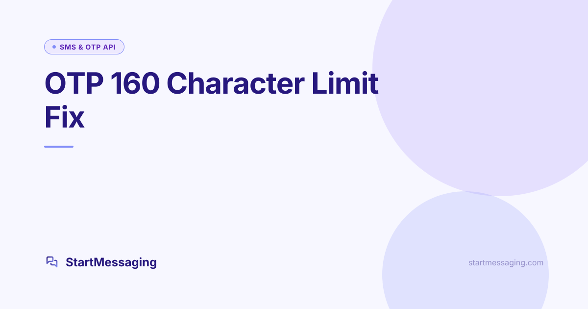 OTP SMS Going Over 160 Characters? Fix Guide | StartMessaging Blog