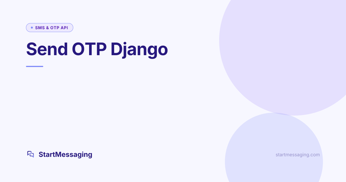 How to Send OTP in Django (Python) — DRF 2026 Guide | StartMessaging Blog