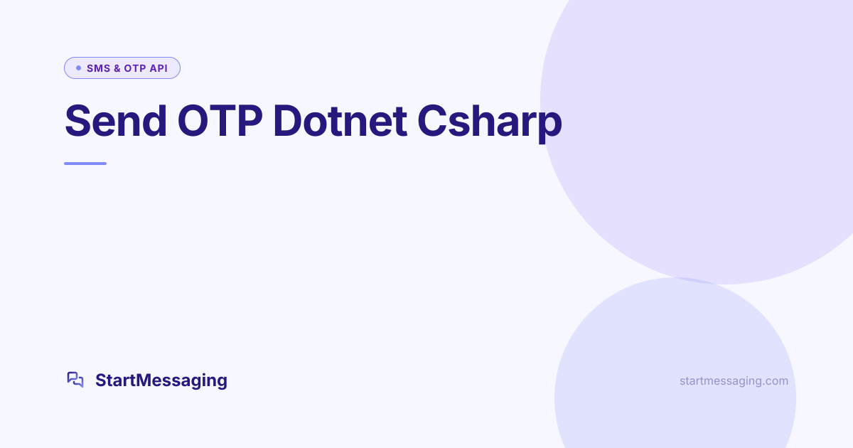 How to Send OTP in .NET / C# (ASP.NET Core 2026 Guide) | StartMessaging ...