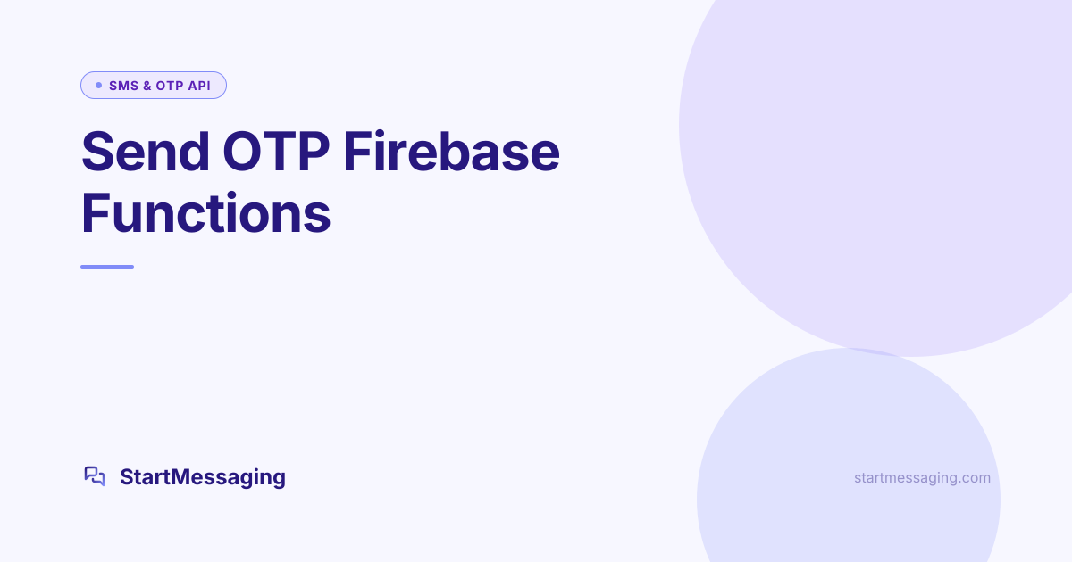 How to Send OTP with Firebase Functions (2026) | StartMessaging Blog