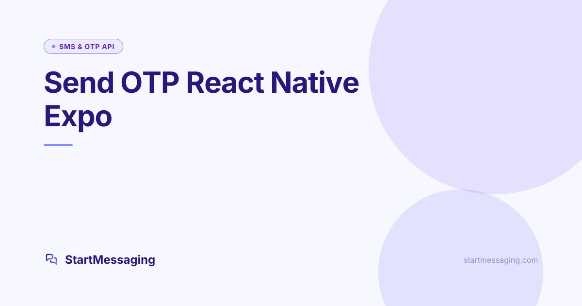 How to Send OTP in React Native (Expo) — 2026 | StartMessaging Blog